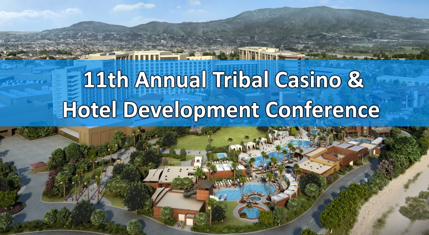 11th Annual Tribal Casino & Hotel Development Conference