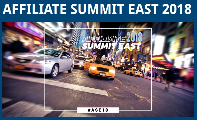 Affiliate Summit East 2018 (#ASE18)