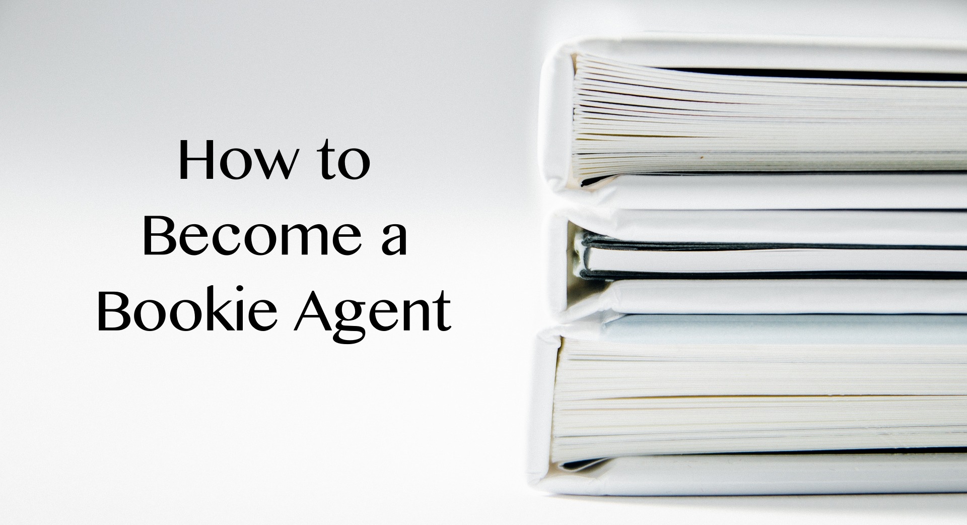 How to Become a Bookie Agent